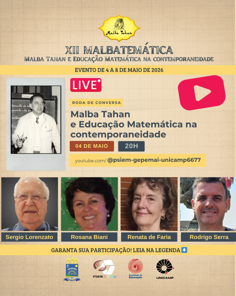 Card de divulgação da abertura do evento Malbatemática. Destaque “LIVE” e “Roda de conversa: Malba Tahan e Educação Matemática na contemporaneidade”. Data “04 de maio”, horário “20h” e link do YouTube. À esquerda, foto antiga de Malba Tahan; abaixo, fotos dos participantes: Sergio Lorenzato, Rosana Biani, Renata de Faria e Rodrigo Serra. Rodapé com logos institucionais.