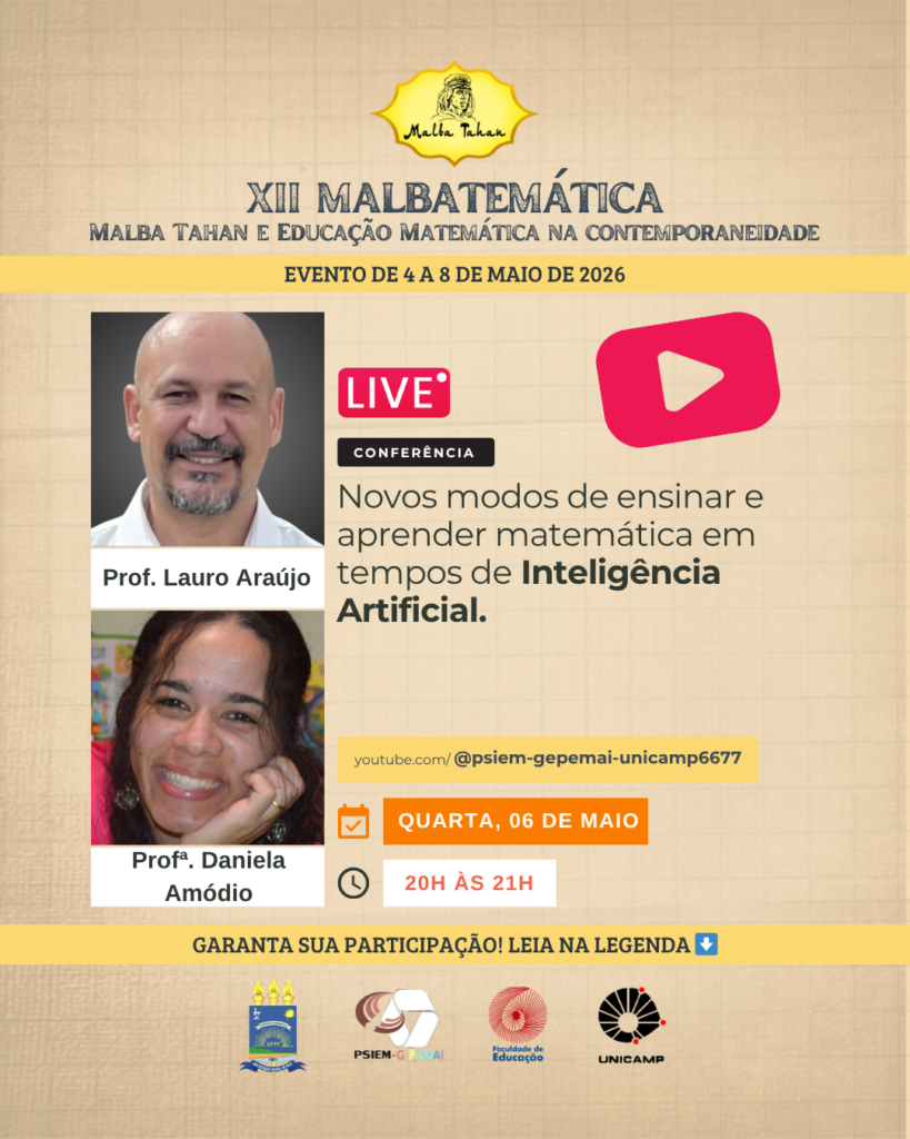Card de conferência do Malbatemática com destaque “LIVE”. Título “Novos modos de ensinar e aprender matemática em tempos de Inteligência Artificial”. À esquerda, fotos do Prof. Lauro Araújo e da Profa. Daniela Amódio. Informações: quarta, 06 de maio, das 20h às 21h, com link do YouTube. Fundo bege, ícone de play e logos institucionais no rodapé.